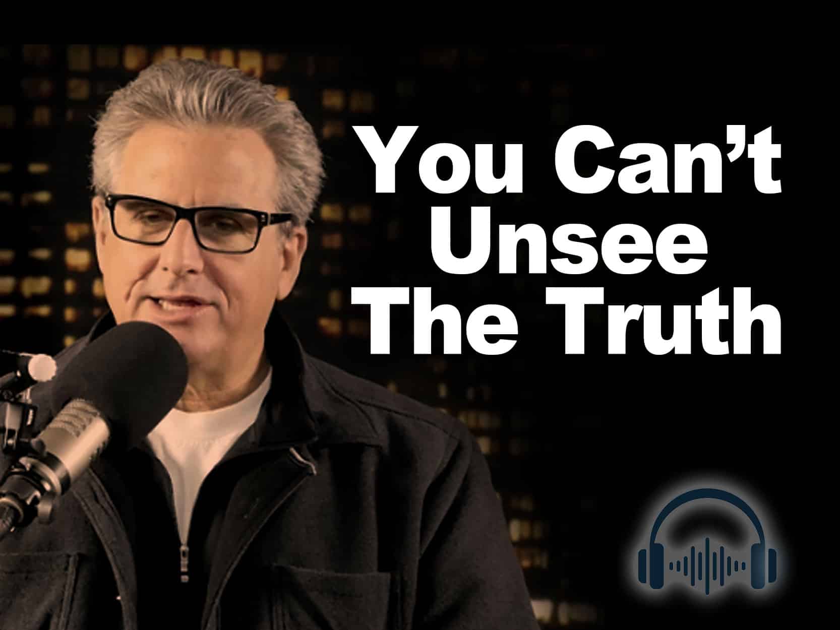 You Can’t Unsee the Truth Foundation of Human Understanding